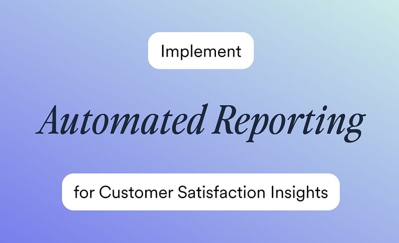 Graphic with text explaining Customer satisfaction with automated reporting