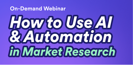 UPCOMING WEBINAR How to Use AI & Automation in Market Research